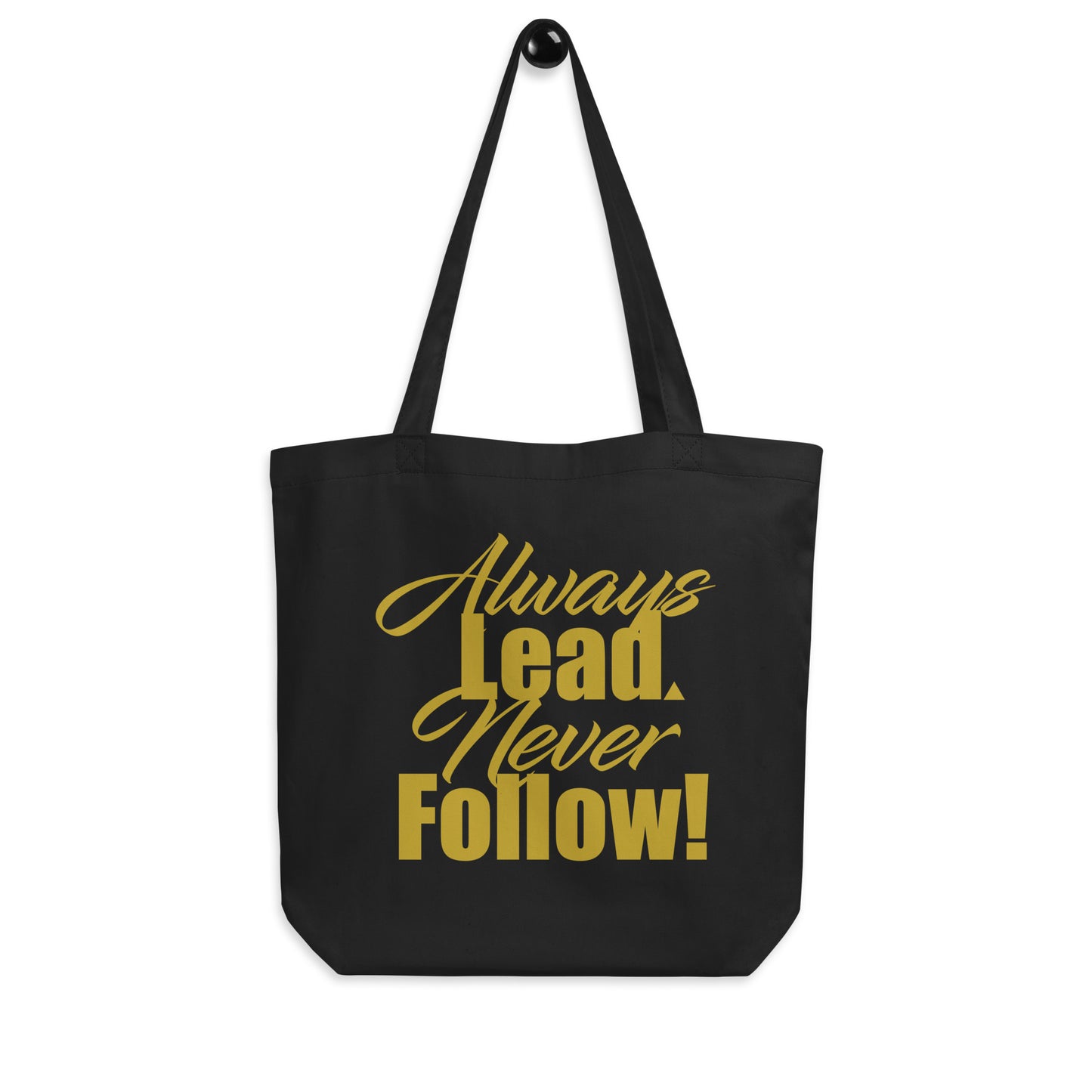 Always Lead, Never Follow! Eco Tote Bag